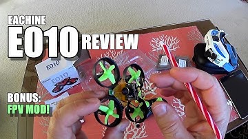 EACHINE E010 Review & FPV Mod - [Mod, Inspection, Flight Test, Pros & Cons]