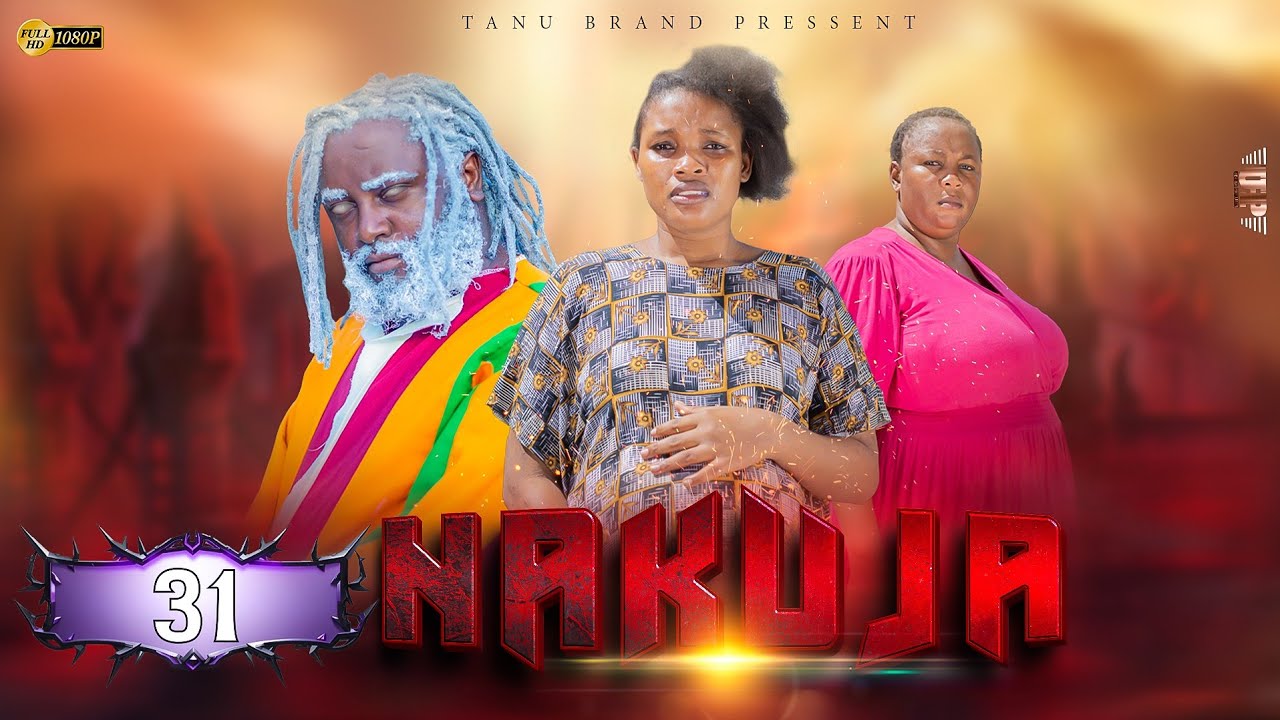 NAKUJA  EPISODE  [  31  ] FULL HD 