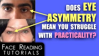 Does Eye Asymmetry Mean You Struggle With Practicality?