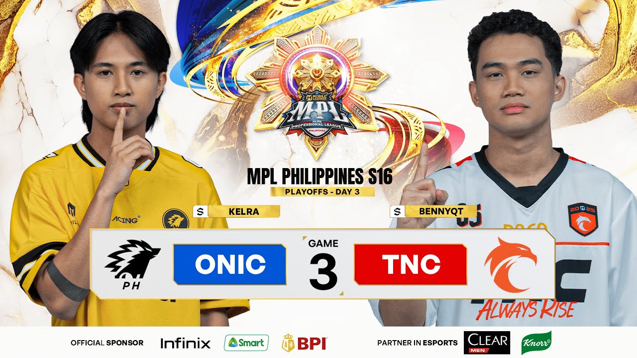 MPL PH S16 - PLAYOFFS DAY 3 - ONIC VS TNC GAME 3