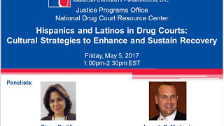Hispanics and Latinos in Drug Courts: Cultural Strategies to Enhance and Sustain Recovery