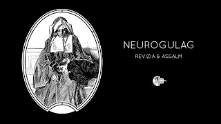 Revizia & Assalm - Neurogulag