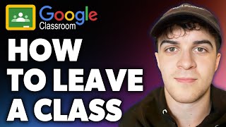How to Leave a Google Class on Google Classroom (Full 2024 Guide)