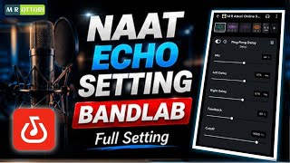 Naat Echo Setting | Bandlab | Full Setting | Hindi/Urdu