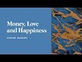 Money, Love and Happiness | Michael Ramsden