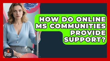 How Do Online MS Communities Provide Support? - MS Support Network