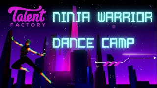 Talent Factory NINJA WARRIOR Dance Camp