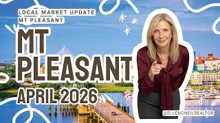 Local Market Update | April 2026 | Mt. Pleasant