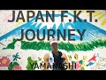 Japan F.K.T. Journey in YAMANASHI