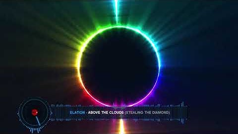 Elation - Above the Clouds (Stealing the Diamond)