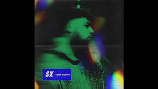 Video thumbnail of "S-X - Too Soon (Official Audio)"