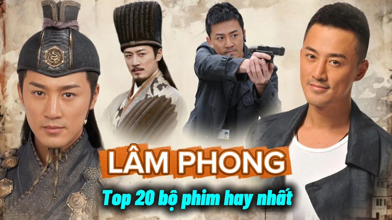 TOP 20 Bộ Phim Hay Nhất của LÂM PHONG | 