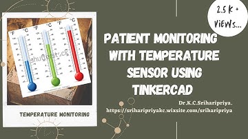 Patient monitoring with Temperature sensor using Tinkercad | IoT application