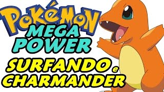 Pokémon Mega Power (Detonado - Parte 21) - Charmander e Muito Surf
