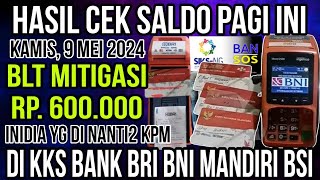 PKH HARI INI, YES KEJUTAN CEK SALDO BLT MITIGASI 600 RIBU KKS PKH BPNT HARI KAMIS PAGI 9 MEI 2024