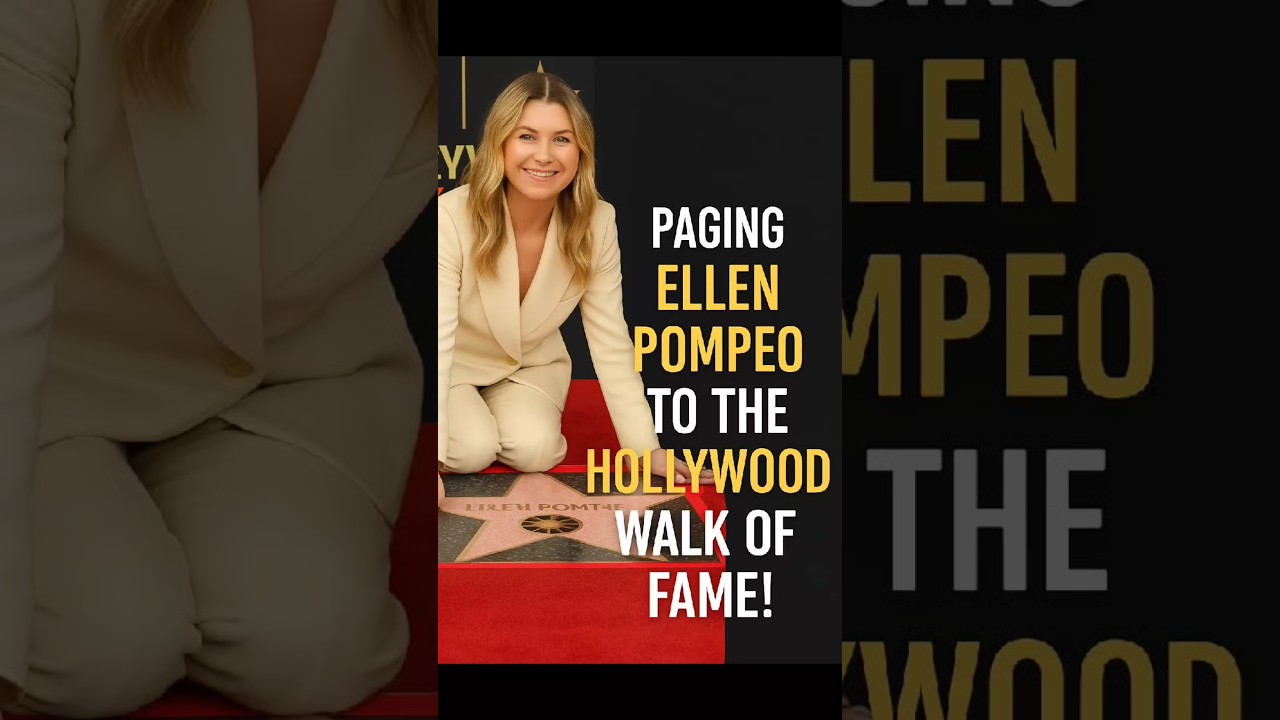 Paging Ellen Pompeo: Walk of Fame Moment!