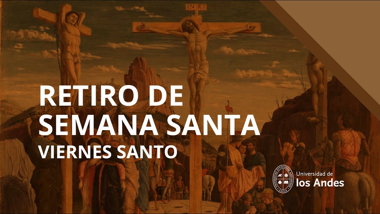 Retiro de Semana Santa 2023: Viernes Santo - YouTube