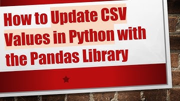 How to Update CSV Values in Python with the Pandas Library
