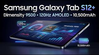 Samsung Galaxy Tab S12+ LEAKS: Dimensity 9500, 120Hz AMOLED & 10,500mAh Battery! screenshot 5