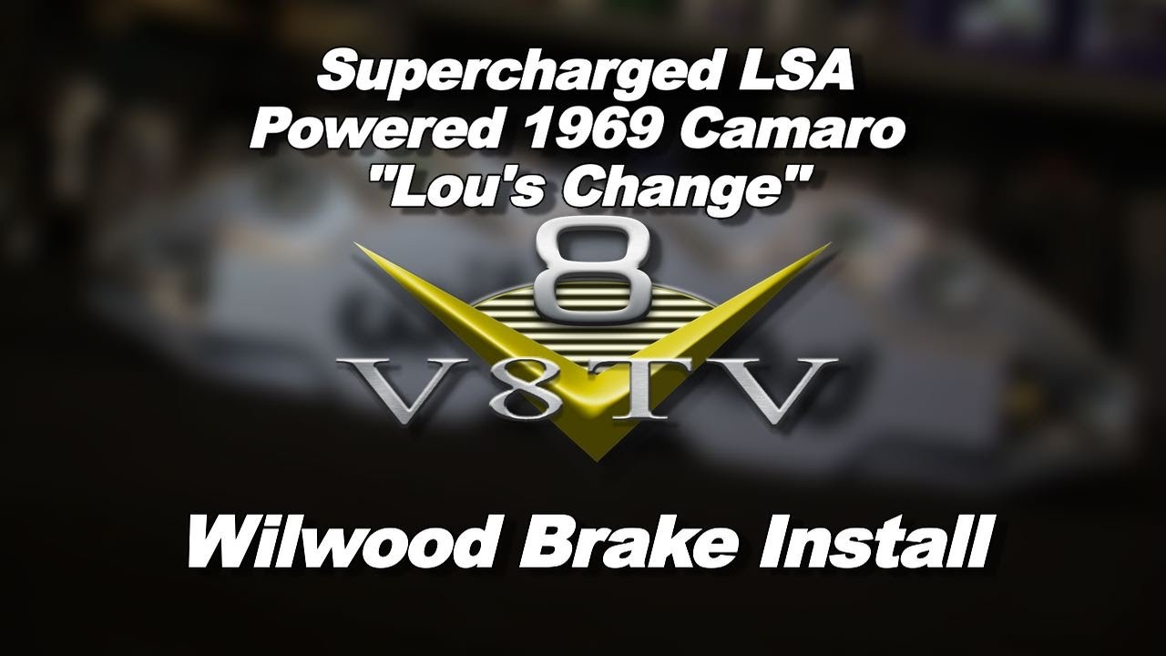 1969 Camaro "Lou's Change" Wilwood Disc Brake Install Video V8TV
