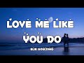 Ellie Goulding Love Me Like You Do Lyrics Lovemelikeyoudo Ellie Goulding Love Me Like You Do Lyrics Lovemelikeyoudo