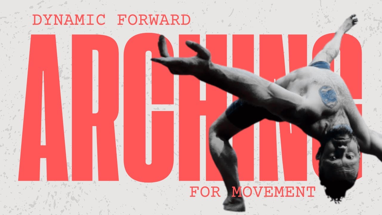 Dynamic Forward Arching for your Movement Practice - YouTube