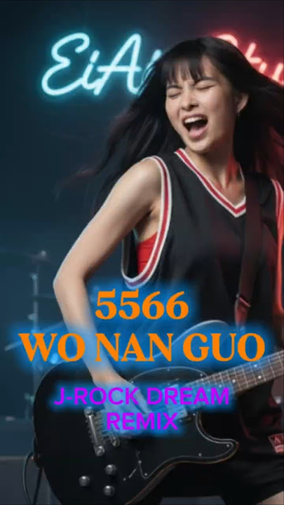 Download lagu 5566 - WO NAN GUO (J-ROCK DREAM REMIX)