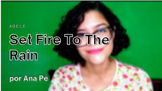 Set Fire To The Rain - Adele (Cover Ana Pê)