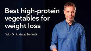 How to choose the best highprotein vegetables for weight loss