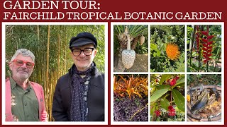 Garden Tour: The Fairchild Tropical Botanic Garden in Miami!