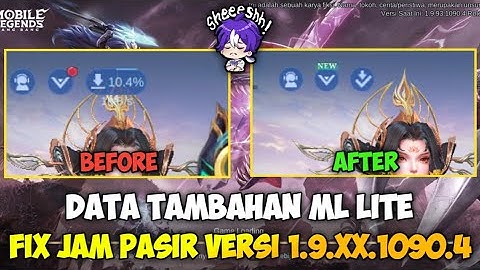 Data Fix Jam Pasir Versi 1090.4 Terbaru | Cara Mengatasi Ml Lite Download Ulang Jam Pasir