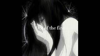 Out of fire- speed up