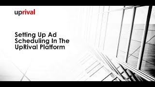 Uprival - Setting Up Ad Scheduling