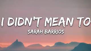 I didn't Mean To - Sarah Barrios Lyric [Lyric Video]