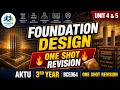 🔥 Foundation Design Unit 4 5 One Shot Revision | AKTU BCE064 | Civil Engineering 3rd Year