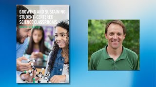 David Stroupe on Growing and Sustaining Student-Centered Science Classrooms
