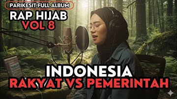 RAKYAT VS PEMERINTAH — Pari Kesit | Rap Hijab Full Album Vol.8 (Official)