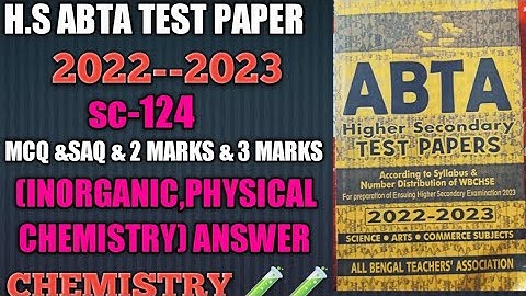 ABTA TEST PAPER 📜 H.S 2022--2023 CHEMISTRY (SC-124 ) MCQ, SAQ, 2 MARKS and 3 MARKS ANSWER 🧪🧪🧪👍💪💪