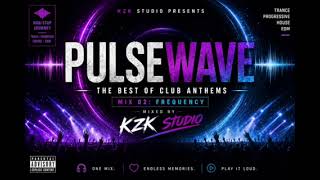 Best Club Anthems 2026 | PULSEWAVE | Trance & EDM Mix