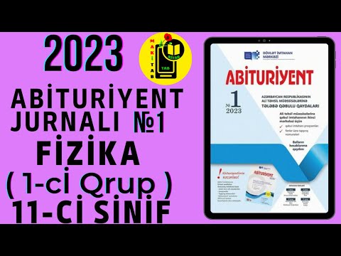 2023 Abituriyent jurnalı №1 Fizika Model suallar | DİM Blok 1-ci Qrup Qəbul | Tam izah | Meyarlarla