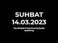 SUHBAT: 14-03-2023 KEYINGI SUHBAT 👇👇👇👇👇👇👇