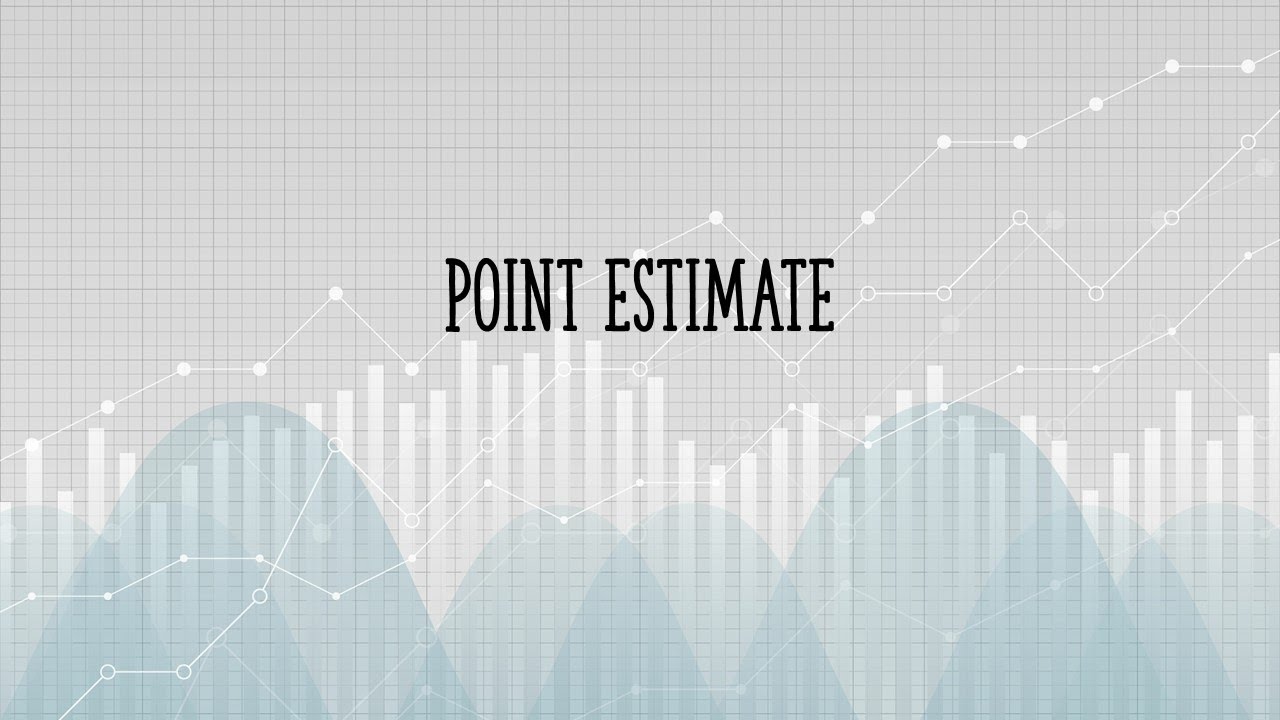 How Do You Determine The Best Point Estimate?