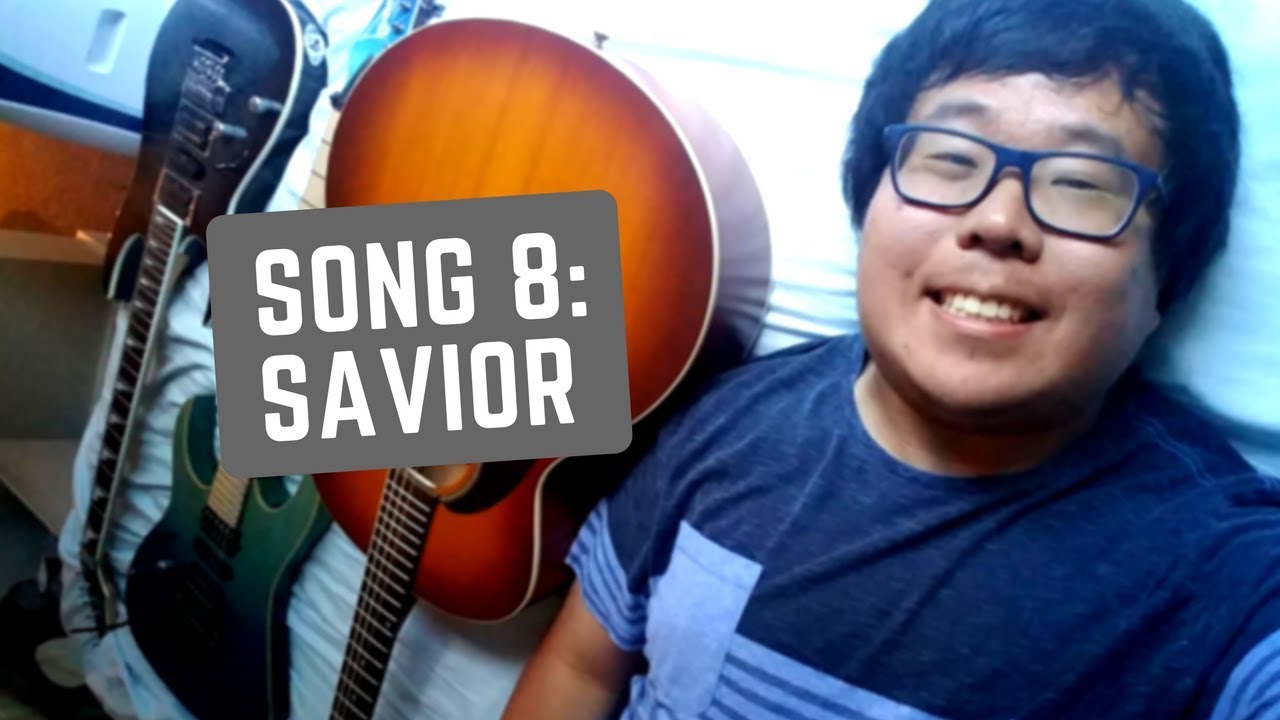 Song Project #8: Savior