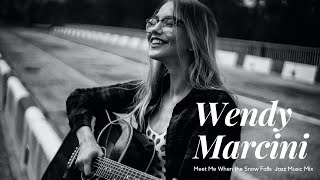 Wendy Marcini Meet Me When the Snow Falls 2020 Modern Jazz
