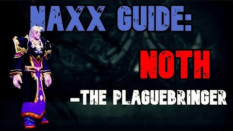 WoW Classic - Naxx Guide: Noth the Plaguebringer