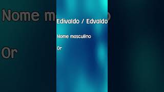 Edivaldo Edvaldo - Significado E Origem Do Nome Shorts