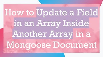 How to Update a Field in an Array Inside Another Array in a Mongoose Document