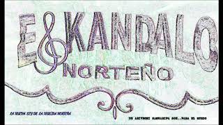 Video thumbnail of "ESKANDALO NORTEÑO ...LA SERRANITA"