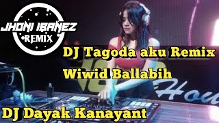 Virall Dj Tagoda Aku | Wiwid Ballabih | Lagu Dayak Kanayant Remix Bikin Geleng-geleng. Hajarrrr