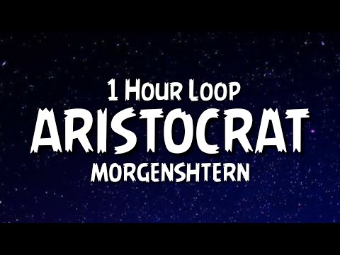 Morgenshtern - Aristocrat {1 Hour Loop}.